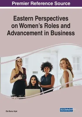 Perspective orientale asupra rolurilor și avansării femeilor în afaceri - Eastern Perspectives on Women's Roles and Advancement in Business