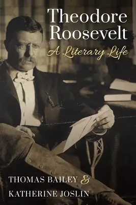 Theodore Roosevelt: O viață literară - Theodore Roosevelt: A Literary Life