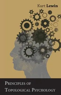 Principii de psihologie topologică - Principles of Topological Psychology