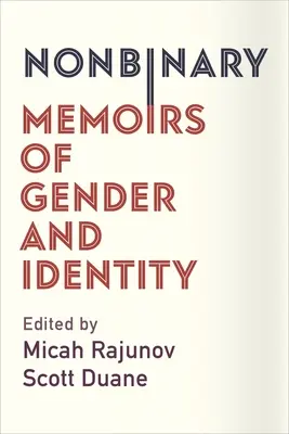 Nonbinar: Memorii ale genului și identității - Nonbinary: Memoirs of Gender and Identity