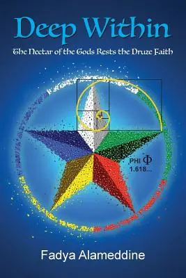Adânc în interior: Nectarul zeilor stă la baza credinței druze - Deep Within: The Nectar of the Gods Rests the Druze Faith