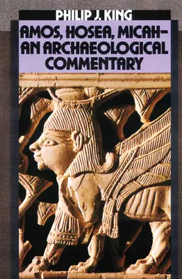 Amos, Osea, Mica: Un comentariu arheologic - Amos, Hosea, Micah: An Archaelogical Commentary