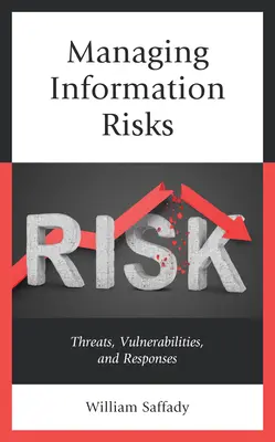 Gestionarea riscurilor informatice: Amenințări, vulnerabilități și răspunsuri - Managing Information Risks: Threats, Vulnerabilities, and Responses