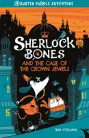Sherlock Bones și cazul bijuteriilor coroanei - Sherlock Bones and the Case of the Crown Jewels