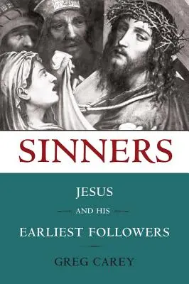 Păcătoșii: Iisus și primii săi urmași - Sinners: Jesus and His Earliest Followers