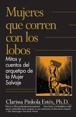 Mujeres Que Corren Con Los Lobos / Femei care aleargă cu lupii - Mujeres Que Corren Con Los Lobos / Women Who Run with the Wolves
