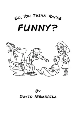 Deci, crezi că ești amuzant? - So, You Think You're Funny?