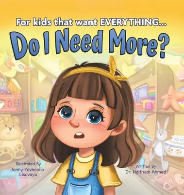 Do I Need More?: Pentru copiii care vor TOTUL - Do I Need More?: For the Kids that Want EVERYTHING