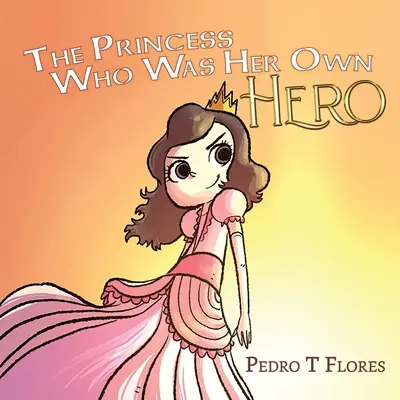 Prințesa care a fost propriul ei erou - The Princess Who Was Her Own Hero