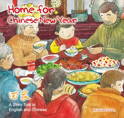 Acasă pentru Anul Nou Chinezesc - O poveste spusă în engleză și chineză - Home for Chinese New Year - A Story Told in English and Chinese