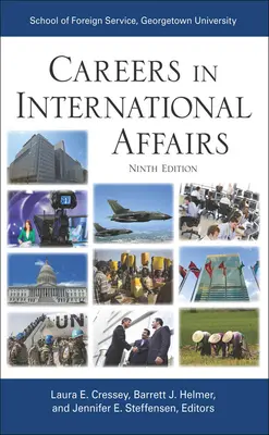 Cariere în afaceri internaționale: Ediția a IX-a - Careers in International Affairs: Ninth Edition