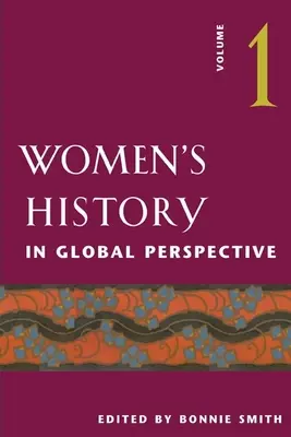 Istoria femeilor în perspectivă globală: Volumul 1 - Women's History in Global Perspective: Volume 1