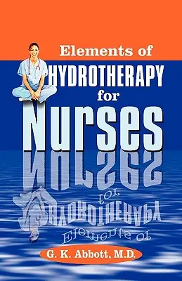 Elemente de hidroterapie pentru infirmiere - Elements of Hydrotherapy for Nurses