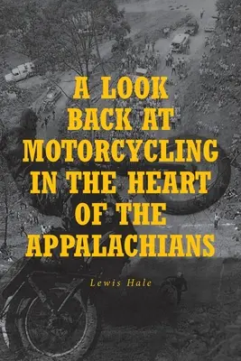 O privire înapoi la motociclism în inima Apalașilor - A Look Back at Motorcycling in the Heart of the Appalachians