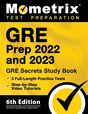 GRE Prep 2022 și 2023 - GRE Secrets Study Book, 3 Full-Length Practice Tests, Step-by-Step Video Tutorials: [Ediția a 6-a] - GRE Prep 2022 and 2023 - GRE Secrets Study Book, 3 Full-Length Practice Tests, Step-by-Step Video Tutorials: [6th Edition]