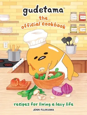 Gudetama: Cartea de bucate oficială: Rețete pentru a trăi o viață leneșă - Gudetama: The Official Cookbook: Recipes for Living a Lazy Life