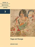 Furie și ravagii: Zeii Japoniei medievale, volumul 3 - Rage and Ravage: Gods of Medieval Japan, Volume 3
