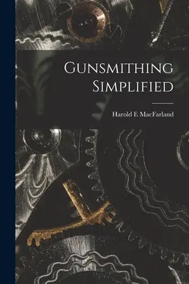 Fierărie simplificată - Gunsmithing Simplified