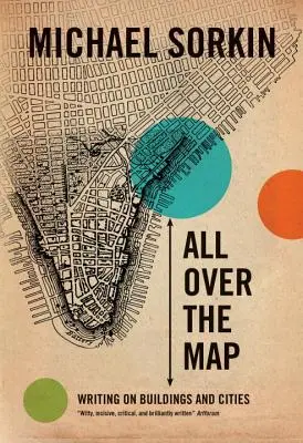 All Over the Map - Scrieri despre clădiri și orașe - All Over the Map - Writing on Buildings and Cities
