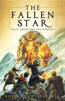 Steaua căzută: Billy Smith și goblinii, Cartea 2 - The Fallen Star: Billy Smith and the Goblins, Book 2