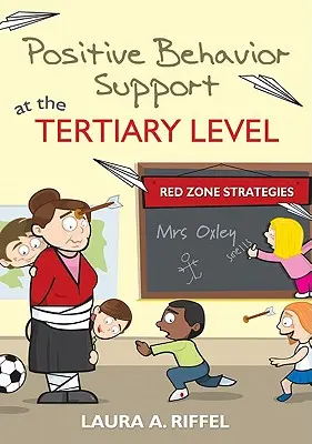 Sprijin comportamental pozitiv la nivel terțiar: Strategii pentru zona roșie - Positive Behavior Support at the Tertiary Level: Red Zone Strategies