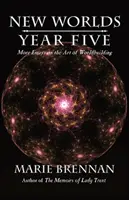 New Worlds, Anul Cinci: Mai multe eseuri despre arta de a construi lumi - New Worlds, Year Five: More Essays on the Art of Worldbuilding