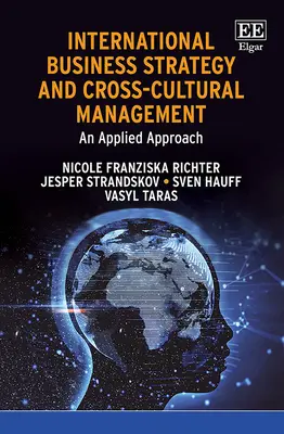 Strategia afacerilor internaționale și managementul transcultural - O abordare aplicată - International Business Strategy and Cross-Cultural Management - An Applied Approach