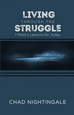 Trăind prin luptă: Lecțiile lui 1 Petru pentru astăzi - Living Through the Struggle: 1 Peter's Lessons for Today