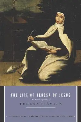 Viața Terezei lui Isus: Autobiografia Terezei de Avila - The Life of Teresa of Jesus: The Autobiography of Teresa of Avila