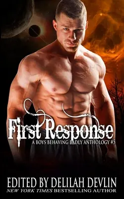 Primul răspuns: A Boys Behaving Badly Anthology Book 5 - First Response: A Boys Behaving Badly Anthology Book 5