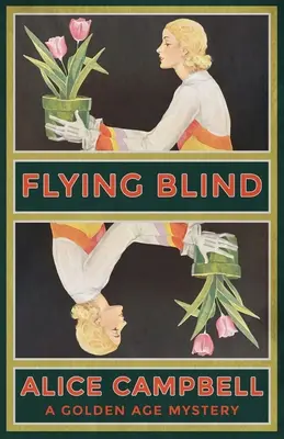 Flying Blind: Un mister din Epoca de Aur - Flying Blind: A Golden Age Mystery