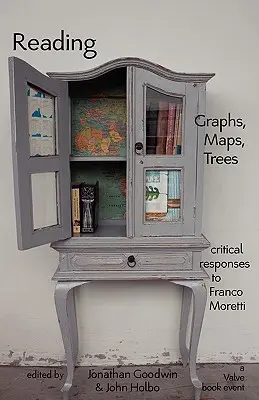 Citind grafice, hărți și copaci: Răspunsuri la Franco Moretti - Reading Graphs, Maps, and Trees: Responses to Franco Moretti