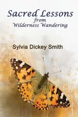 Lecții sacre: Din rătăcirea în sălbăticie - Sacred Lessons: From Wilderness Wandering