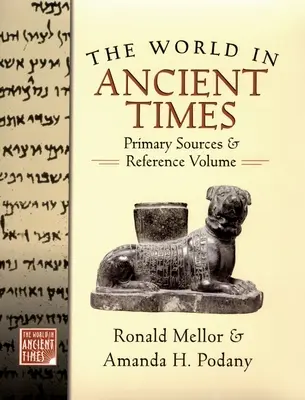 Lumea în epoca antică: Surse primare și volum de referință - The World in Ancient Times: Primary Sources & Reference Volume