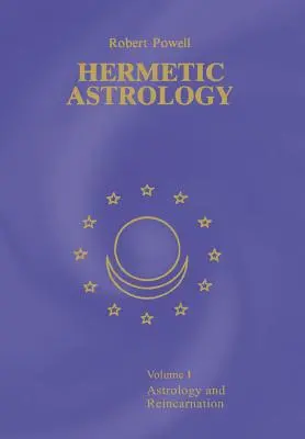 Astrologie hermetică: Vol. 1 - Hermetic Astrology: Vol. 1