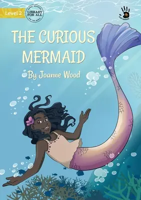 Sirena curioasă - The Curious Mermaid