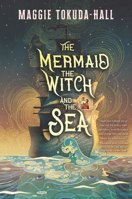 Sirena, vrăjitoarea și marea (The Mermaid, the Witch, and the Sea) - The Mermaid, the Witch, and the Sea