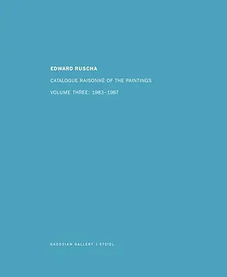 Ed Ruscha: Catalog Raisonn al picturilor, volumul patru: 1988-1992 - Ed Ruscha: Catalogue Raisonn of the Paintings, Volume Four: 1988-1992