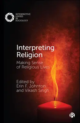 Interpretarea religiei: Sensul vieților religioase - Interpreting Religion: Making Sense of Religious Lives