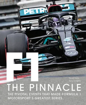Formula One: The Pinnacle: Evenimentele cruciale care au făcut din F1 cea mai mare serie de sporturi cu motor - Formula One: The Pinnacle: The Pivotal Events That Made F1 the Greatest Motorsport Series