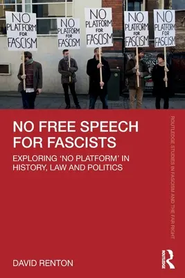 Fără libertate de exprimare pentru fasciști: Explorarea conceptului „No Platform” în istorie, drept și politică - No Free Speech for Fascists: Exploring 'No Platform' in History, Law and Politics