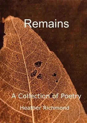 Remains: A Collection of Poetry