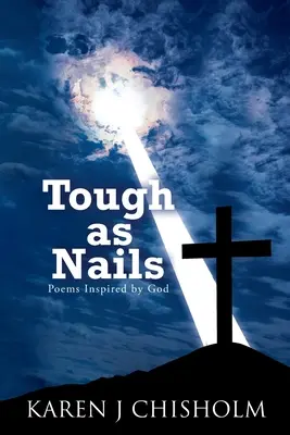 Tough as Nails: Poezii inspirate de Dumnezeu - Tough as Nails: Poems Inspired by God