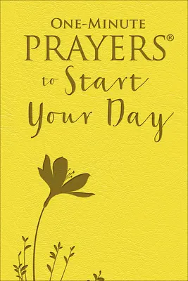 Rugăciuni de un minut pentru a-ți începe ziua - One-Minute Prayers to Start Your Day
