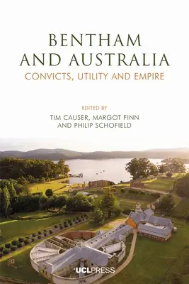 Bentham și Australia: Condamnați, utilitate și imperiu - Bentham and Australia: Convicts, Utility and Empire