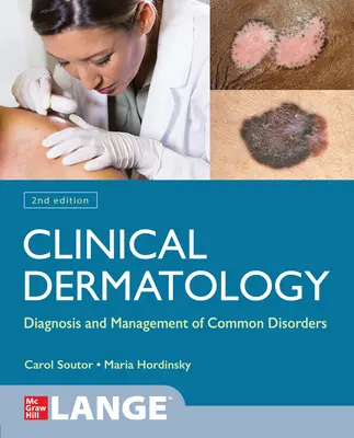 Dermatologie clinică: Diagnosis and Management of Common Disorders, Ediția a doua - Clinical Dermatology: Diagnosis and Management of Common Disorders, Second Edition