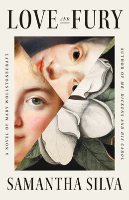 Dragoste și furie: un roman de Mary Wollstonecraft - Love and Fury: A Novel of Mary Wollstonecraft
