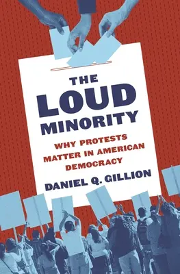Minoritatea gălăgioasă: De ce sunt importante protestele în democrația americană - The Loud Minority: Why Protests Matter in American Democracy