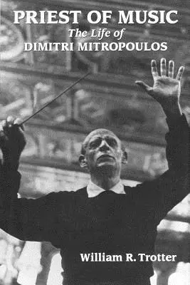Preotul muzicii: Viața lui Dimitri Mitropoulos - Priest of Music: The Life of Dimitri Mitropoulos