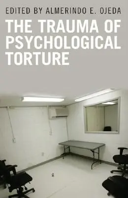 Trauma torturii psihologice - The Trauma of Psychological Torture